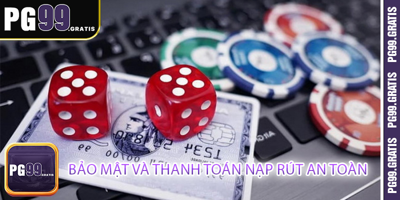 Bảo mật và thanh toán nạp rút an toàn