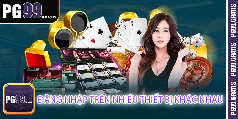 Đăng nhập trên nhiều thiết bị khác nhau